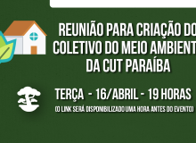 CUT Paraíba reúne sindicatos para criação de Coletivo em Defesa do Meio Ambiente