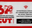 CUT Paraíba abre inscrições para o 6º Encontro Estadual de Comunicação