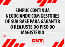 SINPUC NEGOCIA COM GESTORES PARA GARANTIR O REAJUSTE DO PISO DO MAGISTÉRIO